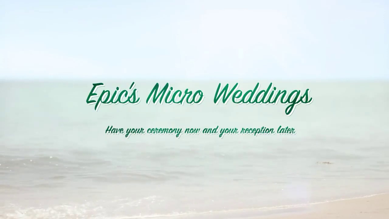 Epic's Micro Weddings - Have your ceremony now and your reception later